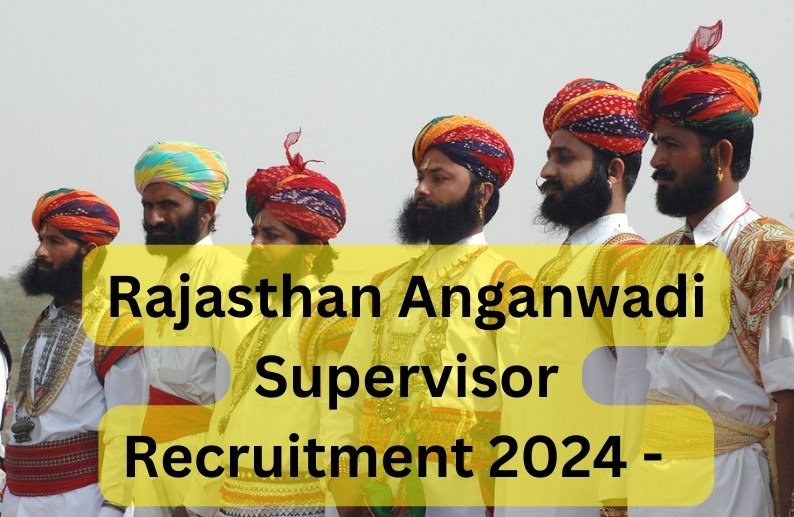 Rajasthan Anganwadi Supervisor Recruitment 2024 – Exam Date आ गया हैं।